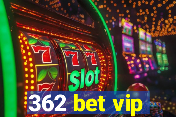 362 bet vip